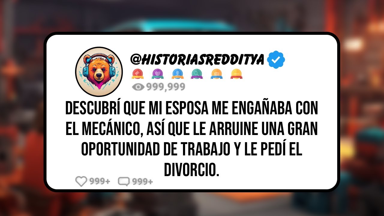 Descubrí que mi Esposa me ENGAÑABA con el MECÁNICO, Así que le Arruine una GRAN Oportunidad de TR...