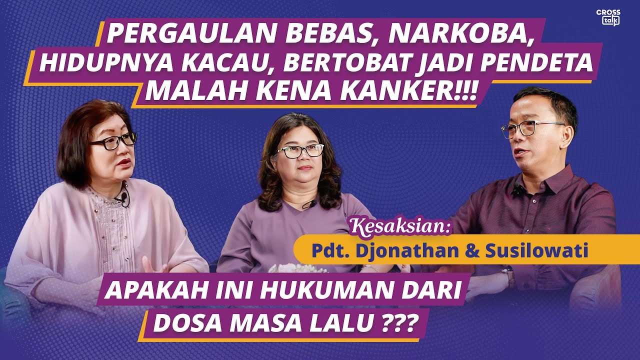PERGAULAN BEBAS & NARKOBA, BERTOBAT JADI PENDETA MALAH KENA KANKER - Kesaksian Pdt Djonathan