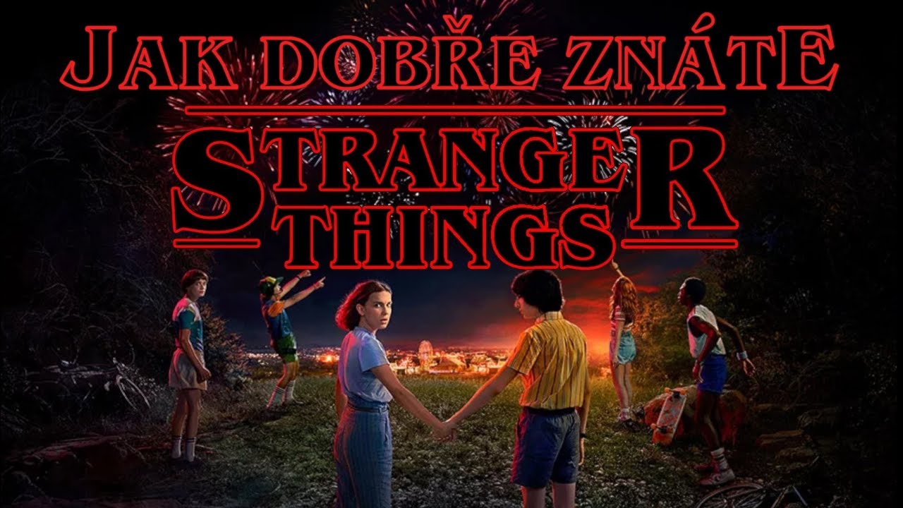 Jak dobře znáte STRANGER THINGS ? | Kvíz