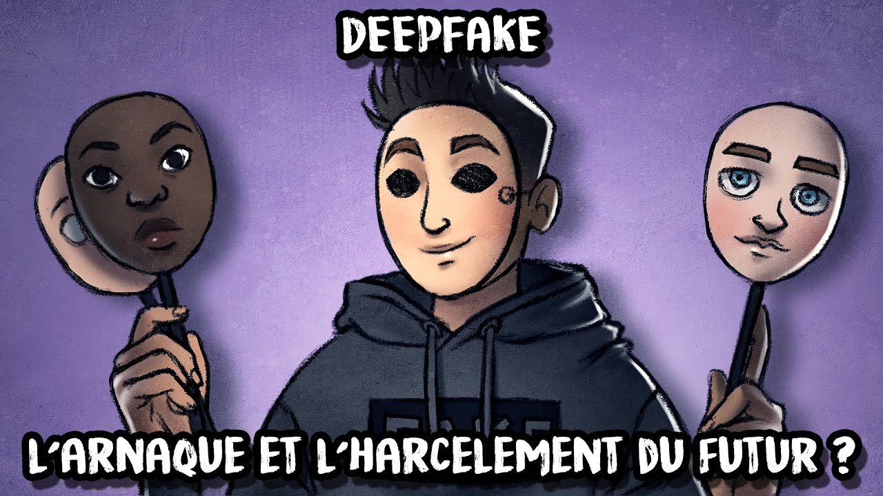 LMPC23 - DeepFake : L'arnaque et harcèlement du futur ?
