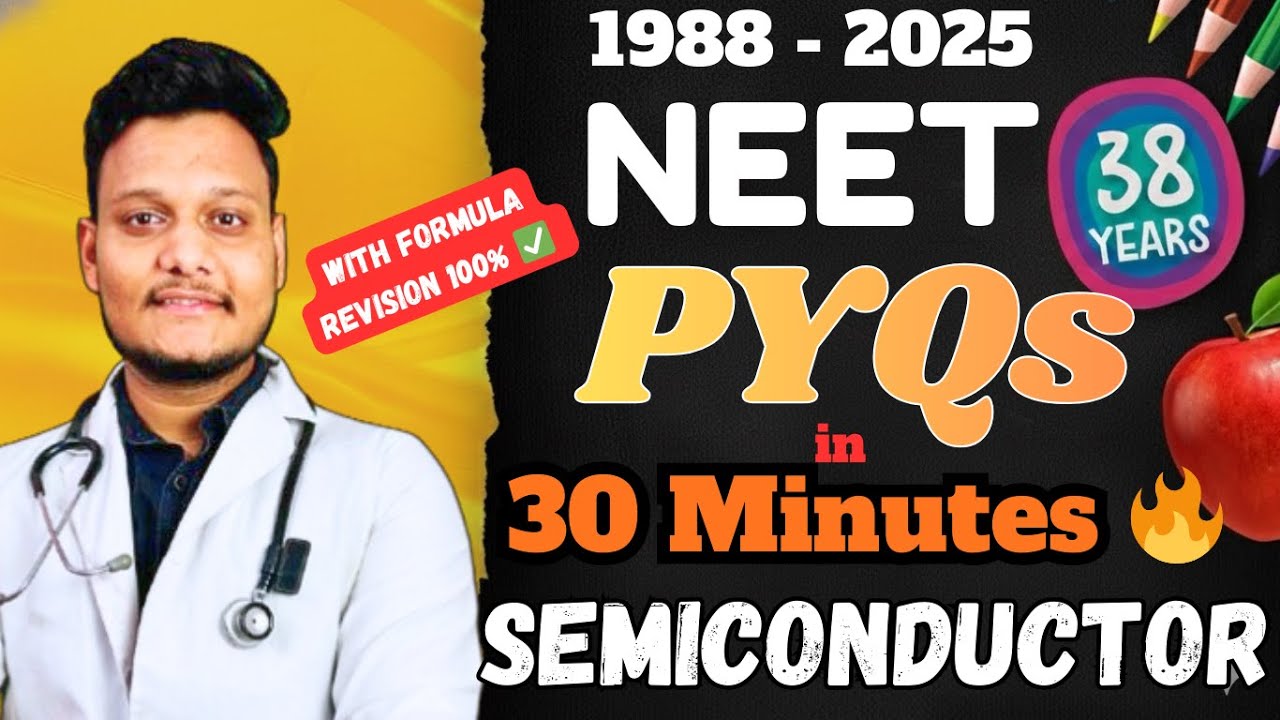 NEET All PYQs 38 Years : Semiconductors in 30 Minute 🔥 NEET 2026