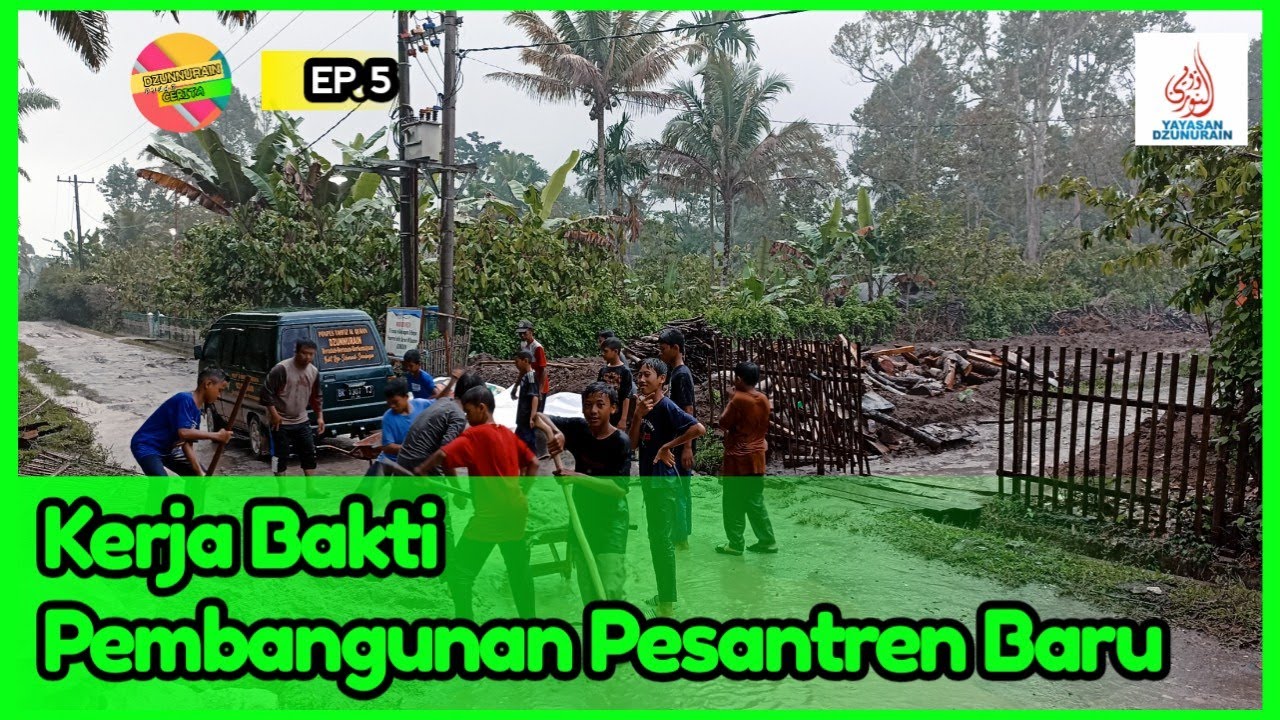 Kerja Bakti Pembangunan Pesantren Baru (Part 2) | Dzunnurain Punya Cerita Ep. 5