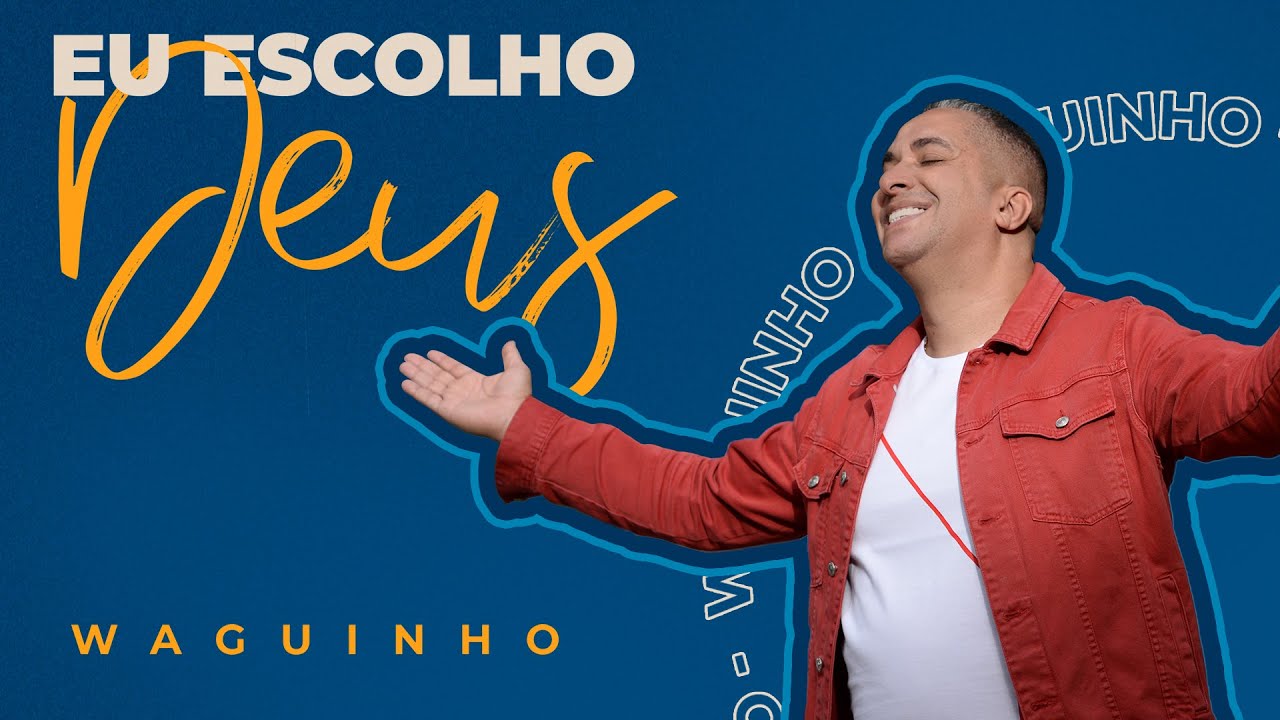 Eu escolho Deus | Waguinho (Clipe Oficial)