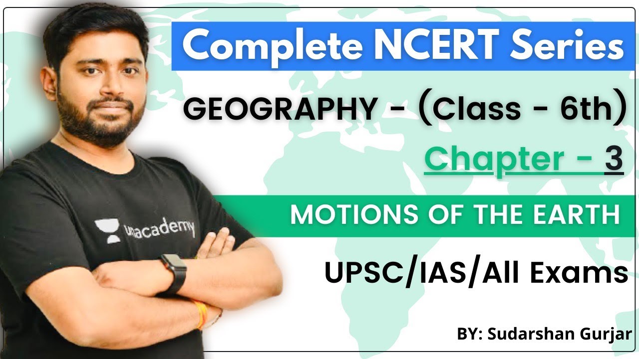 Complete NCERT Series - Geography | Class - 6th | Chapter - 3 | UPSC/IAS/All Exams