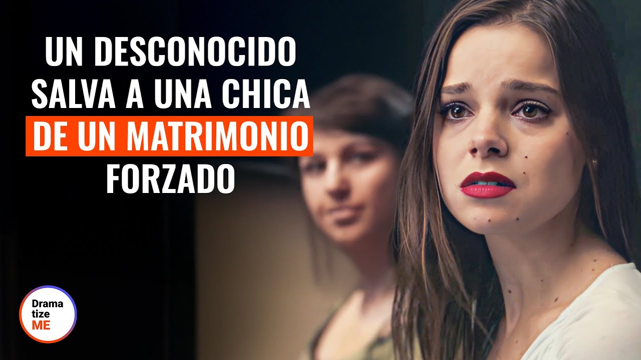 Un Desconocido Salva A Una Chica De Un Matrimonio Forzado | @DramatizeMeEspanol