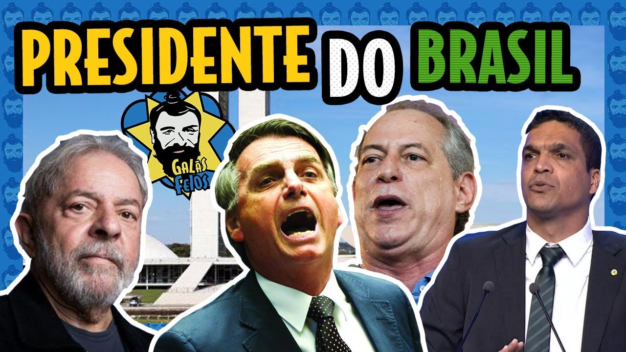 Os candidatos a PRESIDENTE do BRASIL em 2018 | Galãs Feios