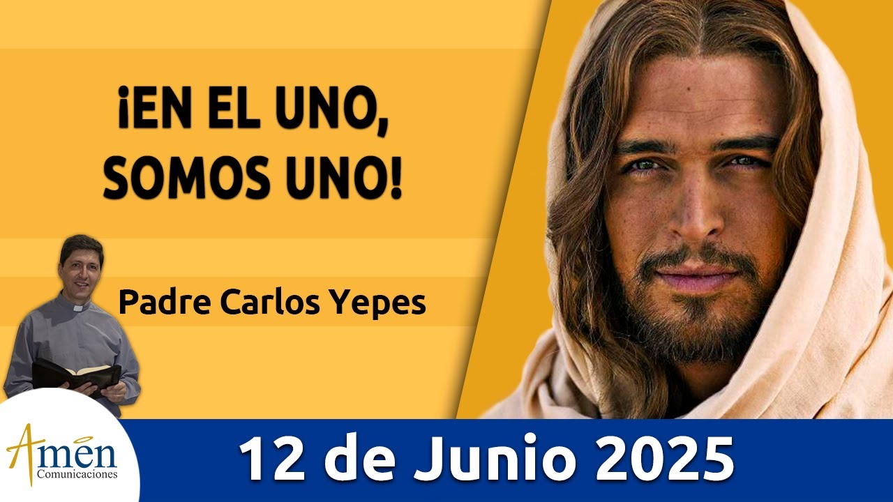 Evangelio De Hoy Jueves 12 Junio 2025 #PadreCarlosYepes l San Juan 17, 1-2.9.14-26 l Misa