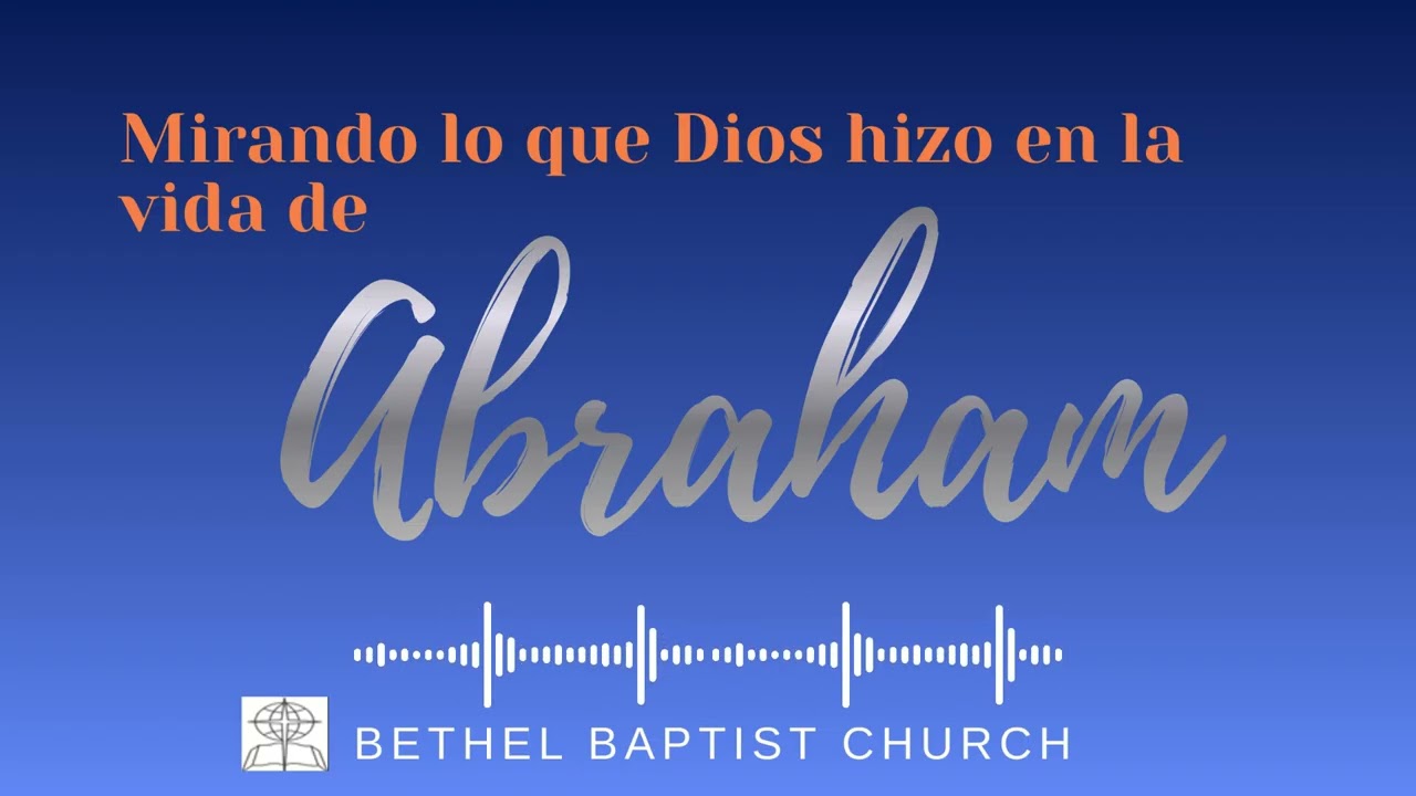 Lo que Dios hizo en la vida de Abraham