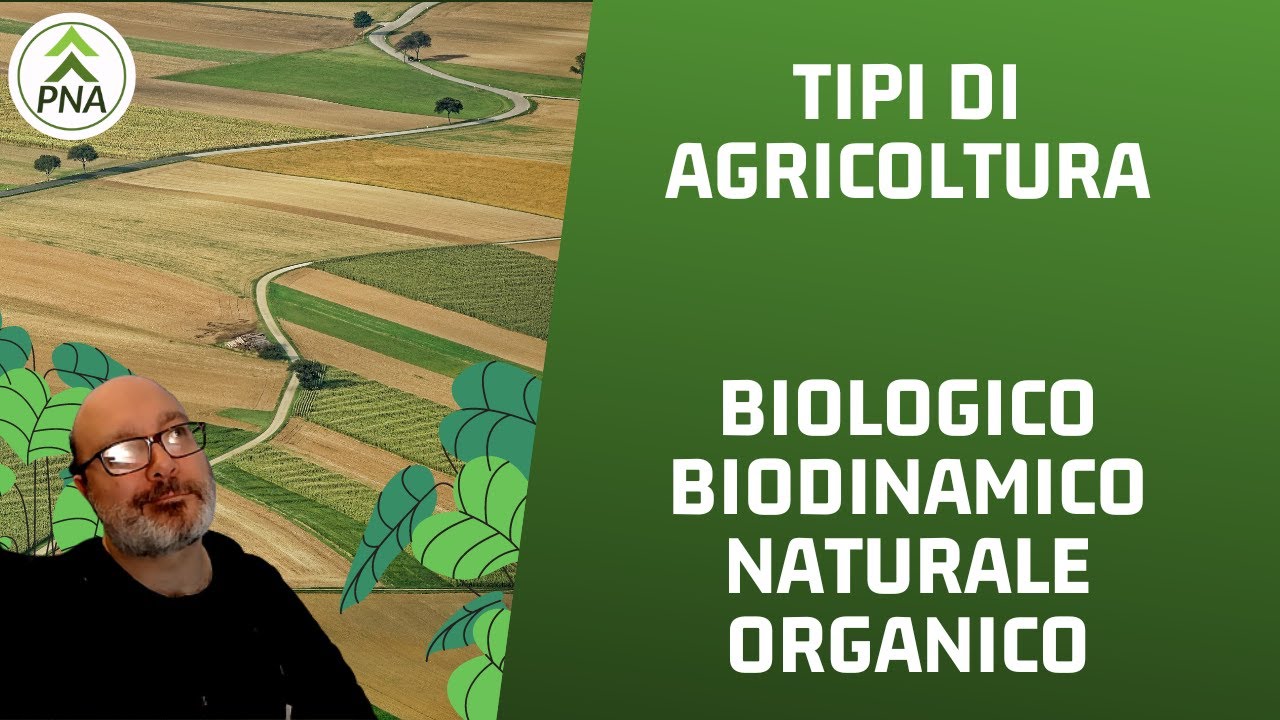Agricoltura Biologica e Biodinamica, ma anche Naturale, organica ed Integrata. Sai le differenze?