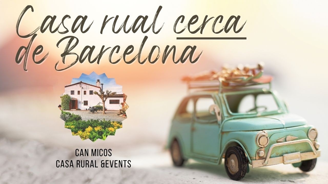 La Mejor Casa Rural Cerca de Barcelona para Grupos y Familias | Can Micos a menos de 1 hora
