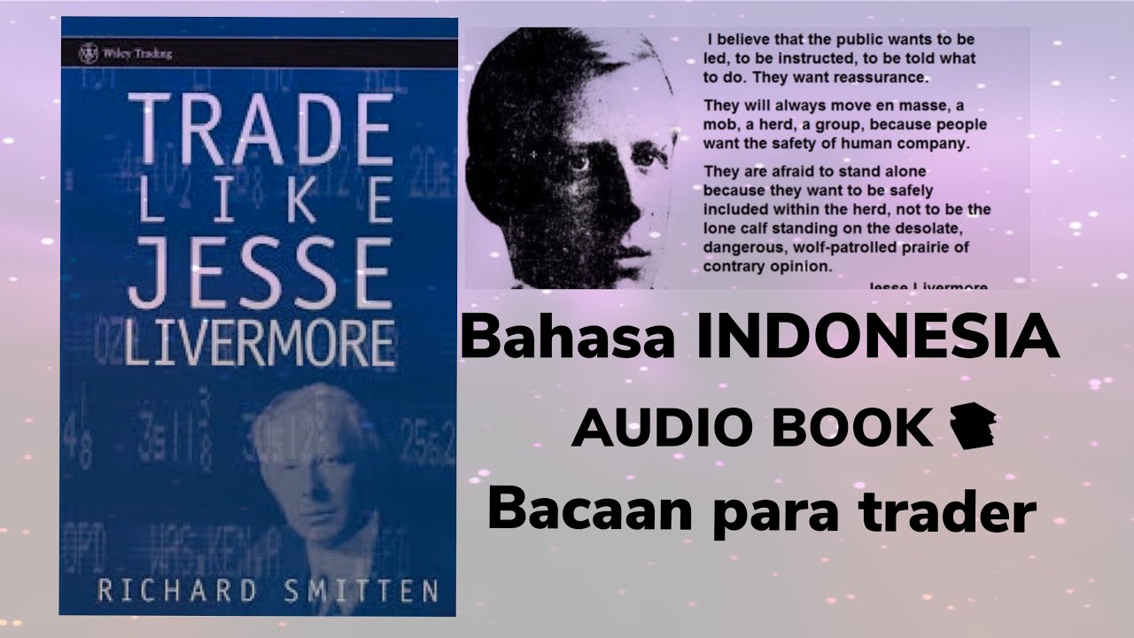 TRADE LIKE JESSE LIVERMORE | Bahasa Indonesia | Audio Book | Bacaan Para Trader