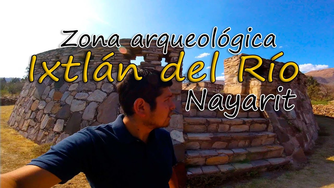 Ixtl&aacute;n del R&iacute;o Nayarit Zona Arqueol&oacute;gica | Andariegos
