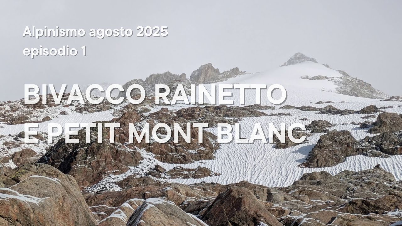 Notte al Bivacco Rainetto e salita al Petit Mont Blanc - Alpinismo Monte Bianco [Didi, Gio, Michele]