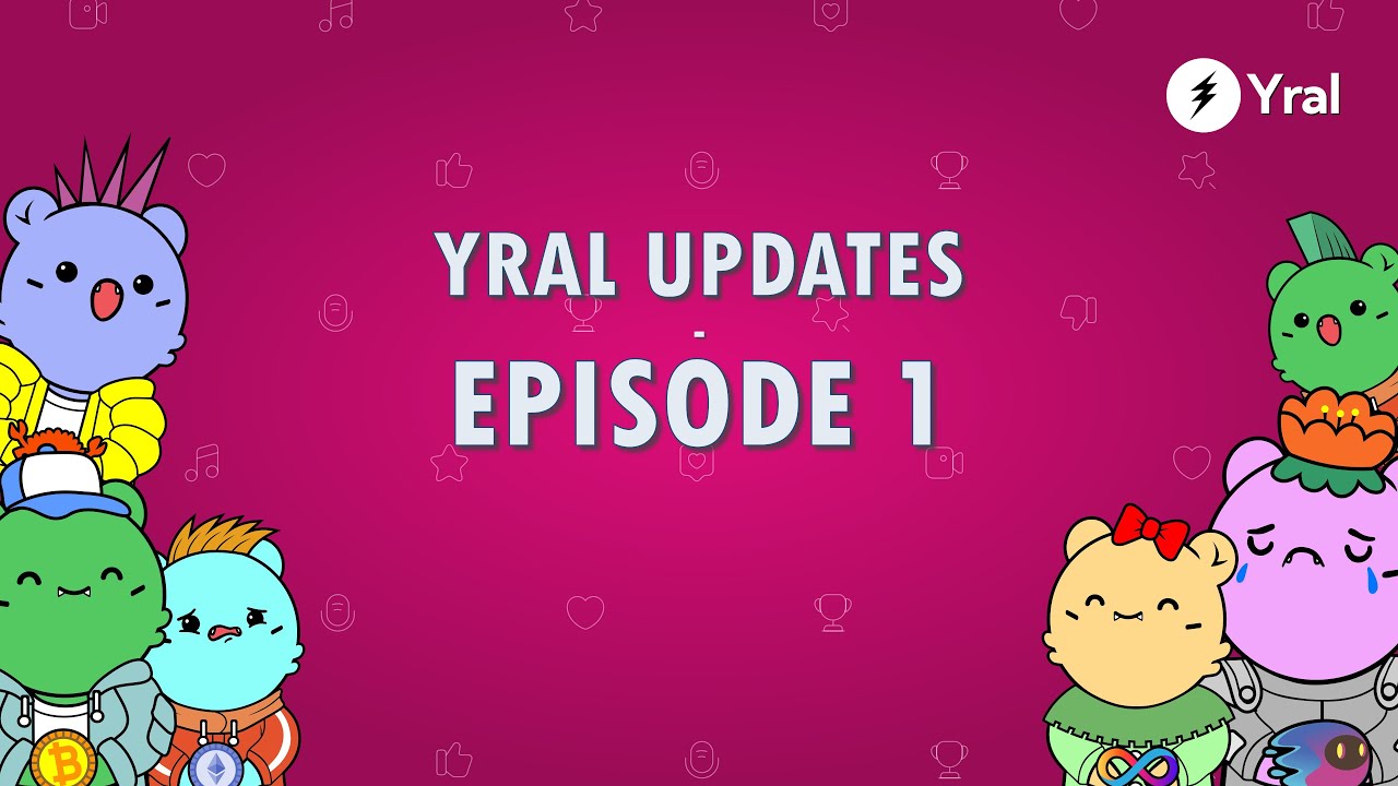 Yral Updates - Episode 1 - Progress since SNS