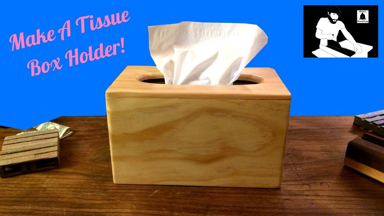 Making a Wooden Tissue Box