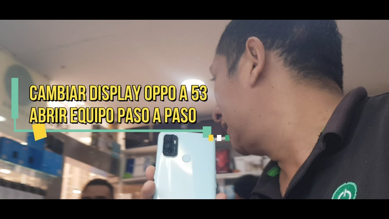Oppo A53 abrir y cambiar display paso a paso