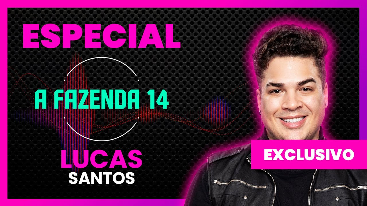 LUCAS SANTOS | ESPECIAL A FAZENDA 14 | LINK PODCAST
