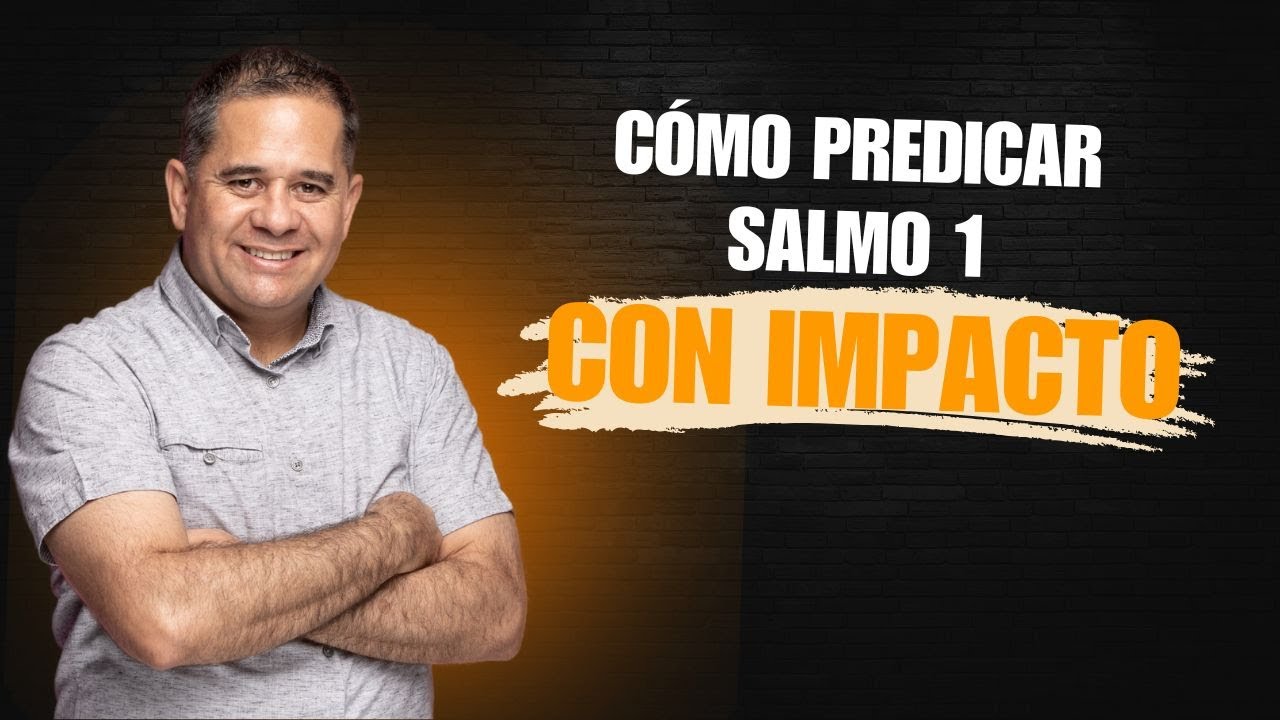 Pasos Para Preparar Un Sermón Sobre El Salmo 1