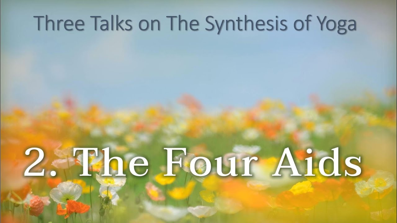 The Synthesis of Yoga 2: The Four Aids (TE 308)