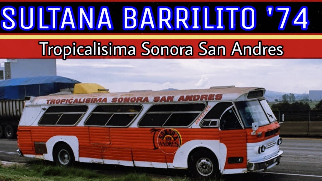 SULTANA BARRILITO 1974 de la Tropicalisima Sonora San Andr&eacute;s