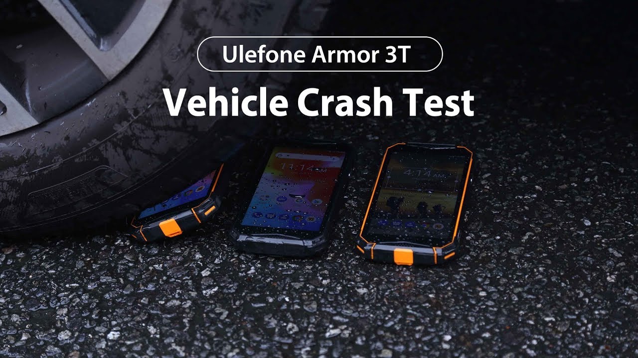 Ulefone Armor 3T Vehicle Crash Test