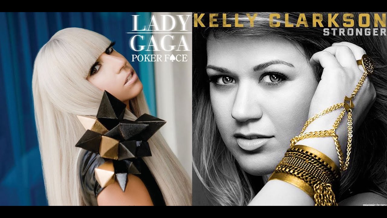 Kelly Clarkson & LadyGaga - Stronger x PokerFace (What Doesn't Kill You Makes you Poker) [Mashup]