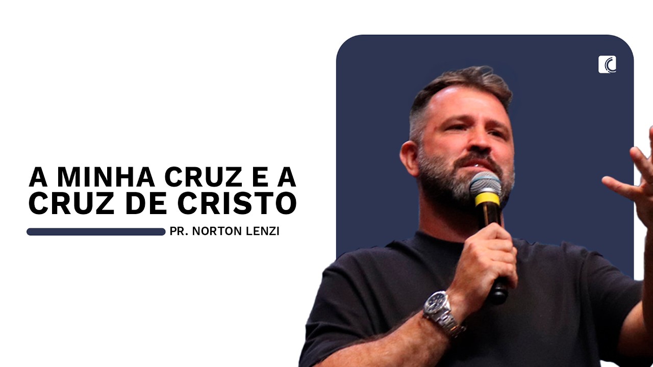A MINHA CRUZ E A CRUZ DE CRISTO | PASTOR NORTON LENZI | 01/03/2026 Comunidade Cristã de Curitiba
