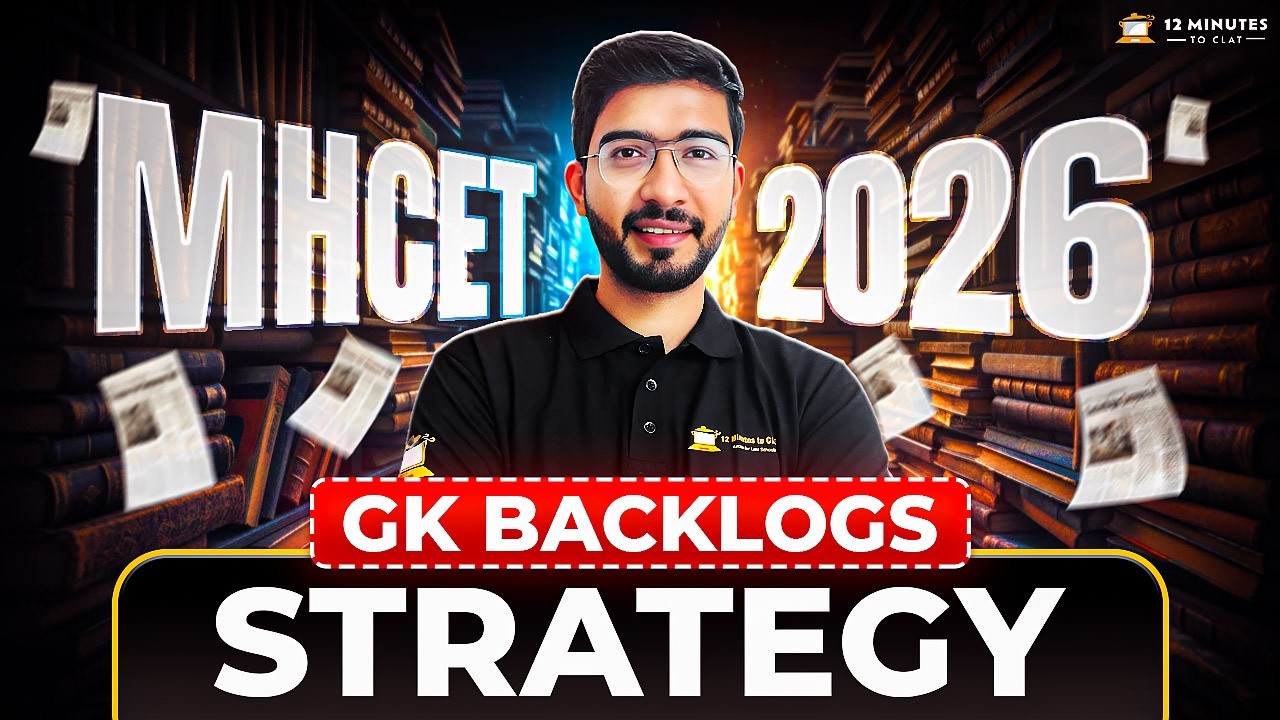 MHCET Law 2026 GK Strategy: How to Cover Current Affairs Backlogs Fast?