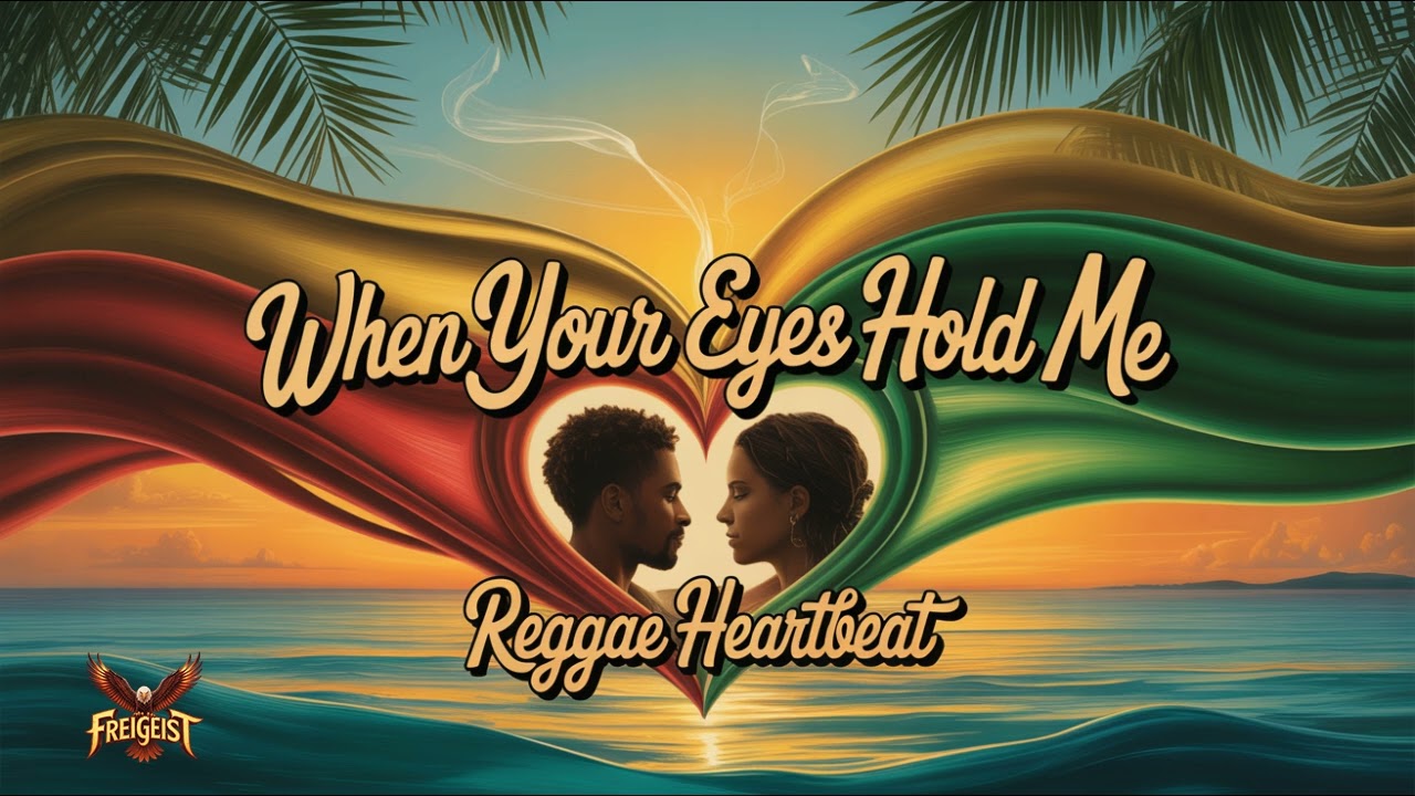When Your Eyes Hold Me &mdash; Roots Reggae Heartbeat for the Soul