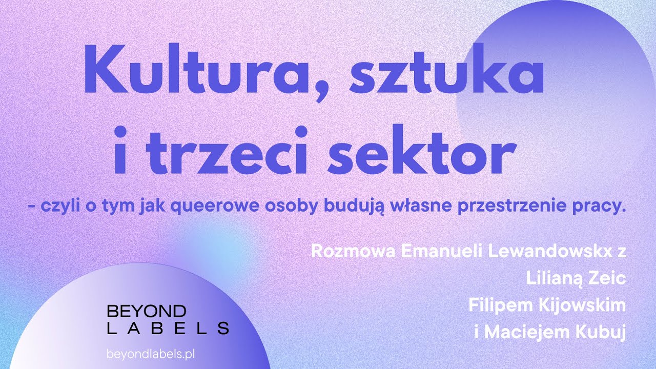 Kultura, sztuka i trzeci sektor - czyli o tym jak queerowe osoby budują własne przestrzenie pracy.