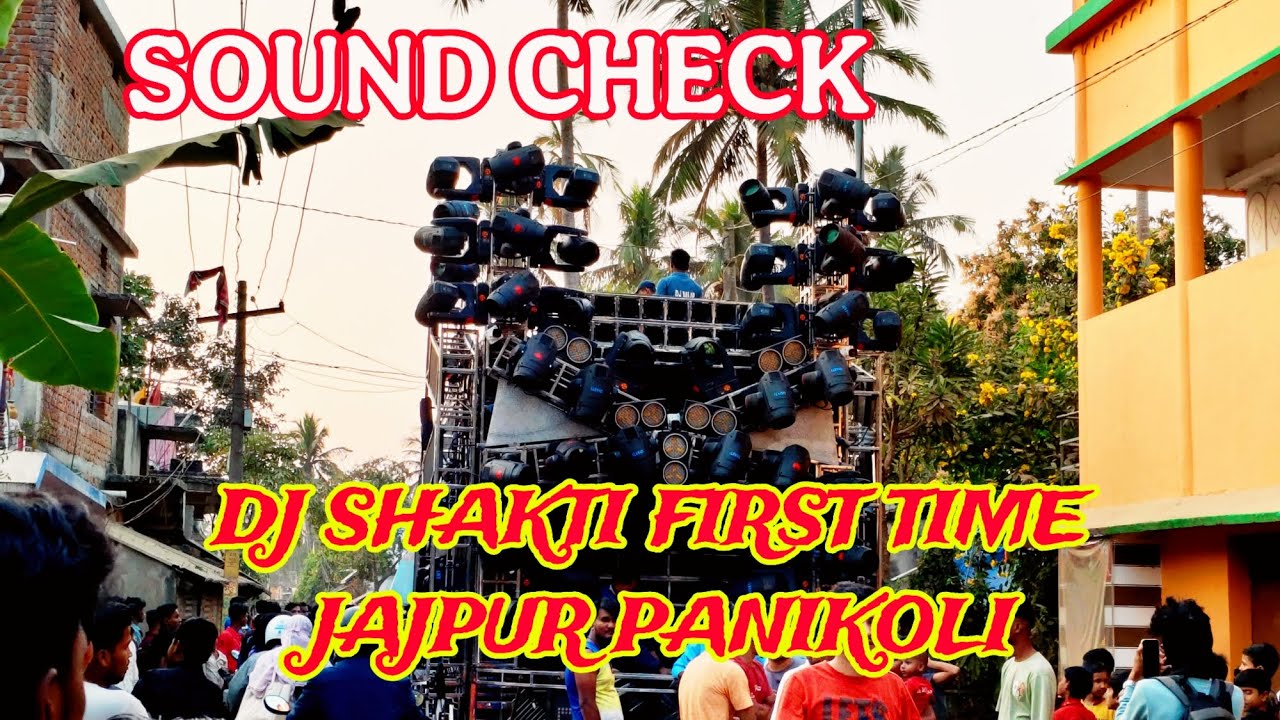 First Time Dj Shakti Jajpur Panikoli Sound Check 