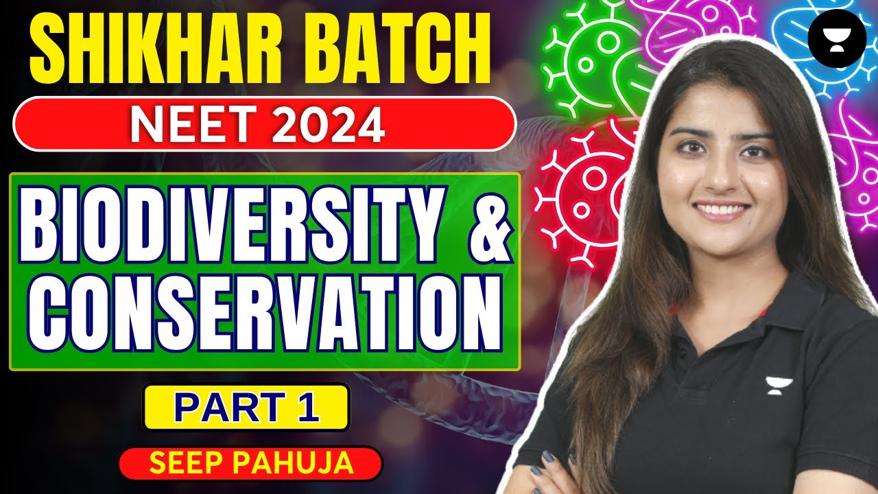 Biodiversity and Conservation | Part 1 | NEET 2024 | Seep Pahuja