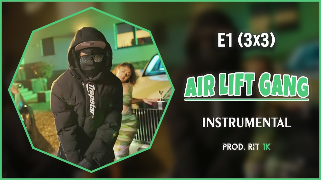 E1 (3x3) X TrapSG - Airliftgang | Instrumental [Reprod. RIT 1K]