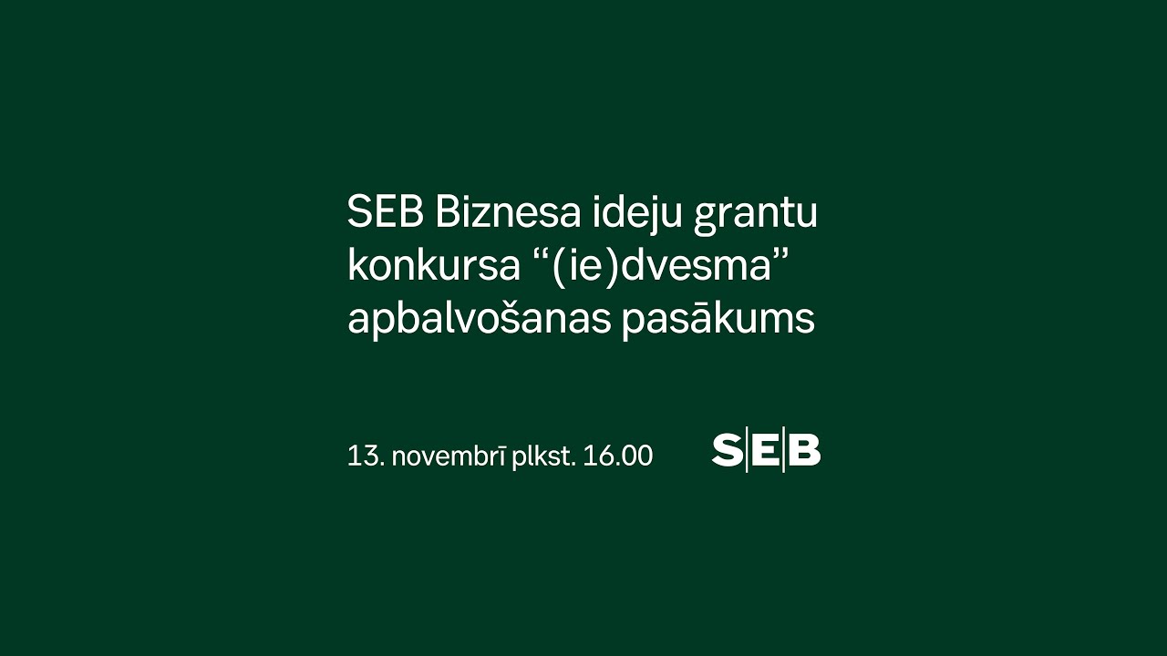 SEB Biznesa ideju grantu konkursa “(ie)dvesma” apbalvošanas pasākums