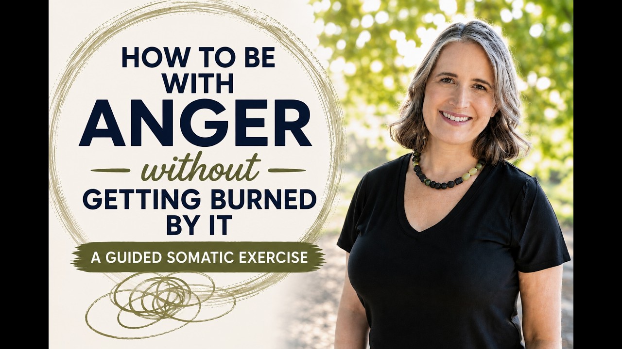How to Be With Anger Without Getting Burned by It | A Guided, Trauma-Informed Exercise