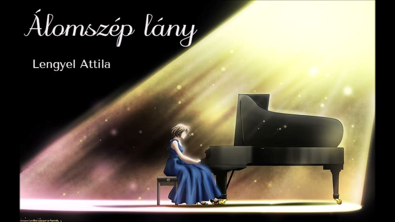 Lengyel Attila- Álomszép lány