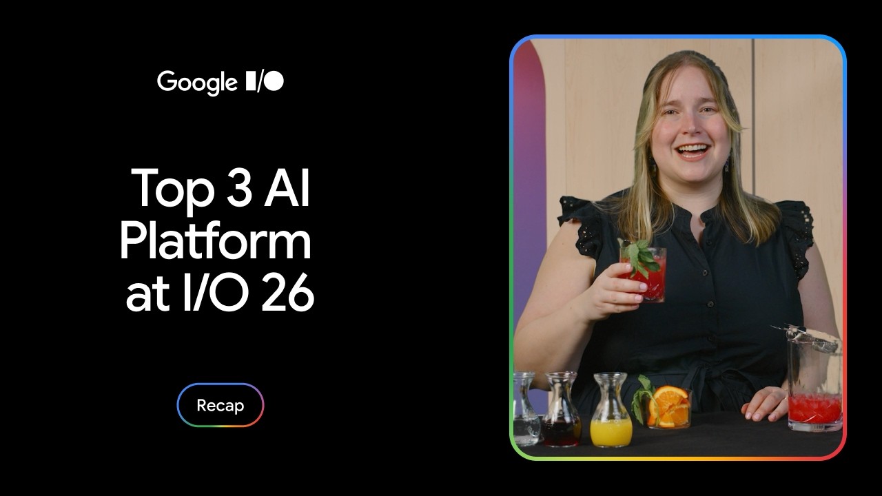 Top 3 AI platform updates from Google I/O 2026