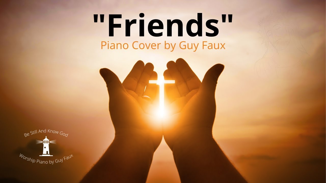 Friends - Michael W. Smith - Piano Cover by Guy Faux.