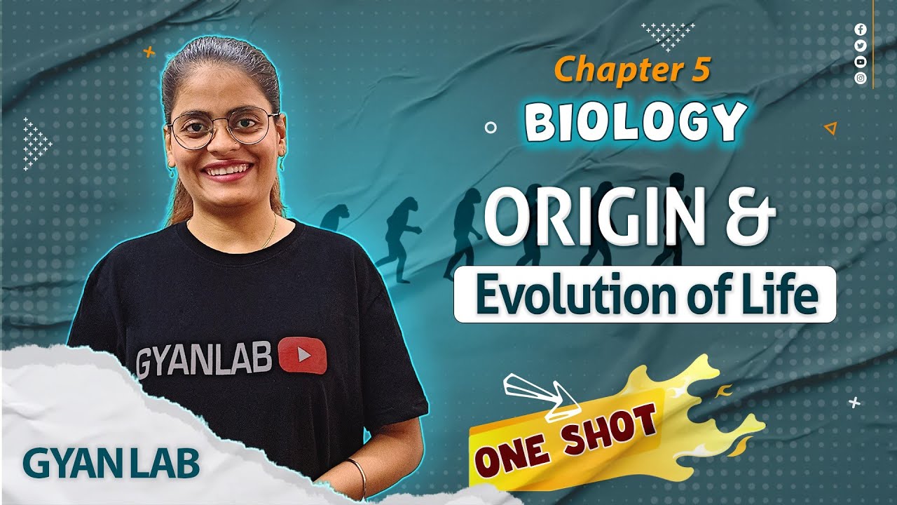 One Shot Lecture | Chp - 5 | Origin and Evolution of Life | Gyanlab | Anjali Patel #oneshotlecture