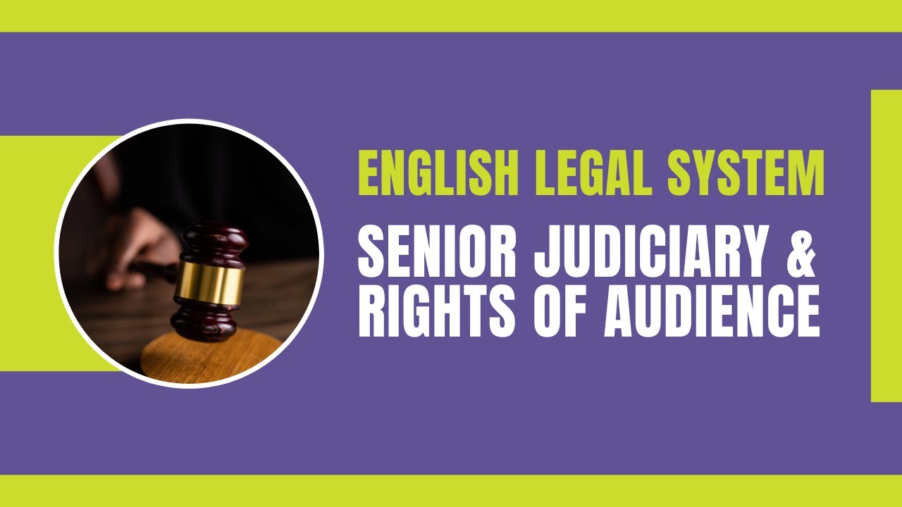 Senior Judiciary & Rights of Audience | English Legal System