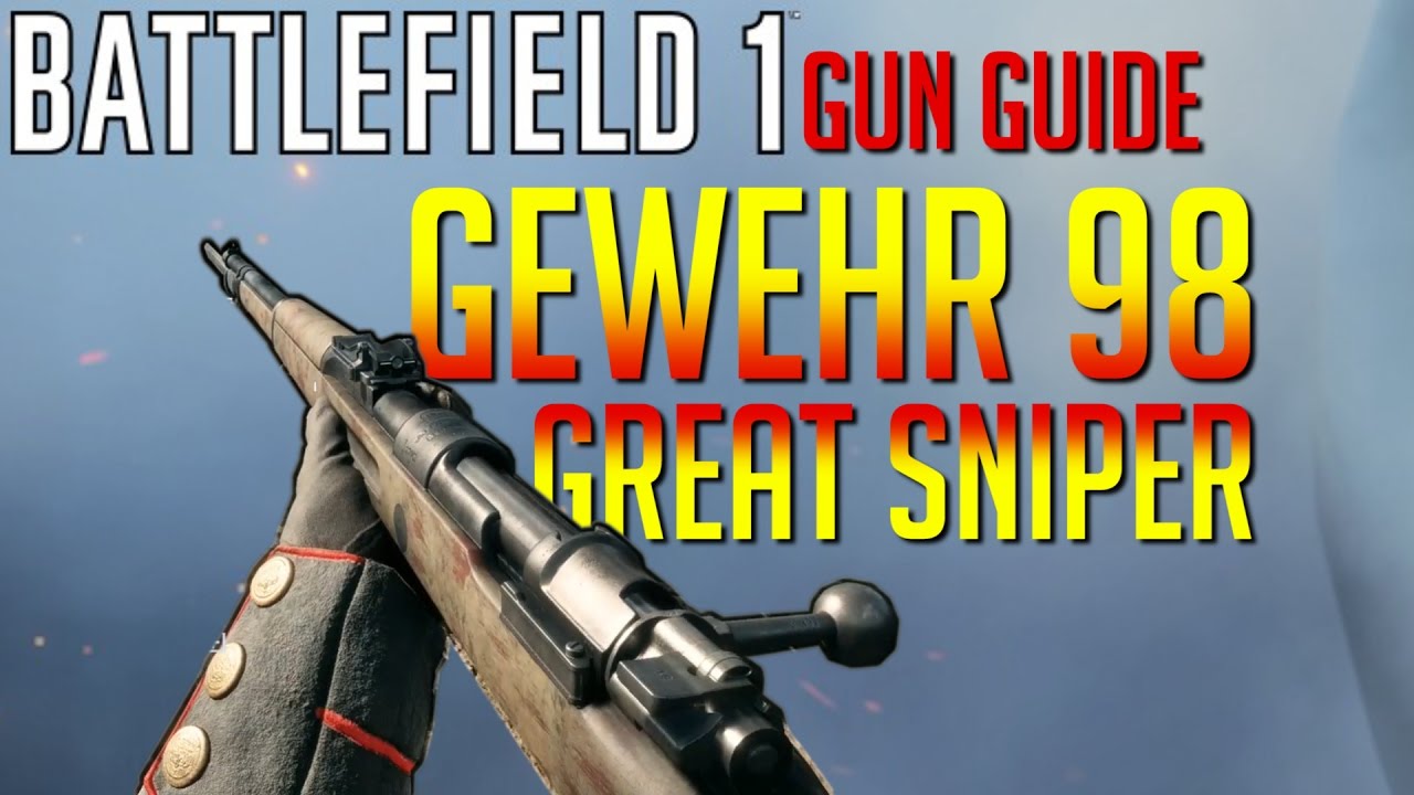 Crazy Good Sniper! Gewehr 98 Gun Guide - Battlefield 1