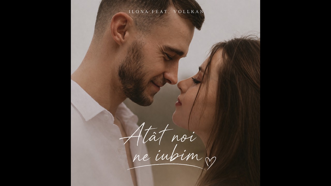 Ilona ft. Vollkan - At&acirc;t noi ne iubim