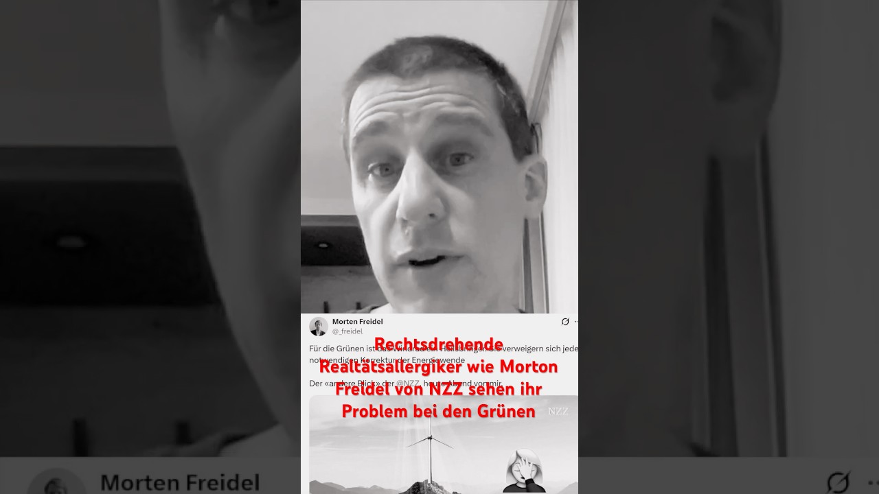 Rechtsdrehende Realt&auml;tsallergiker wie Morton Freidel von #NZZ sehen ihr Problem bei den #Gr&uuml;nen