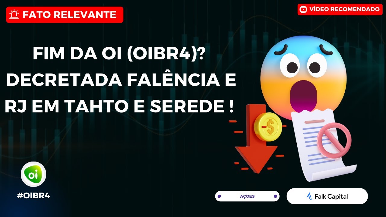 #OIBR4: FIM DA OI? DECRETADA FAL&Ecirc;NCIA. Subsidi&aacute;rias TAHTO e SEREDE entram em Recupera&ccedil;&atilde;o Judicial 🔥