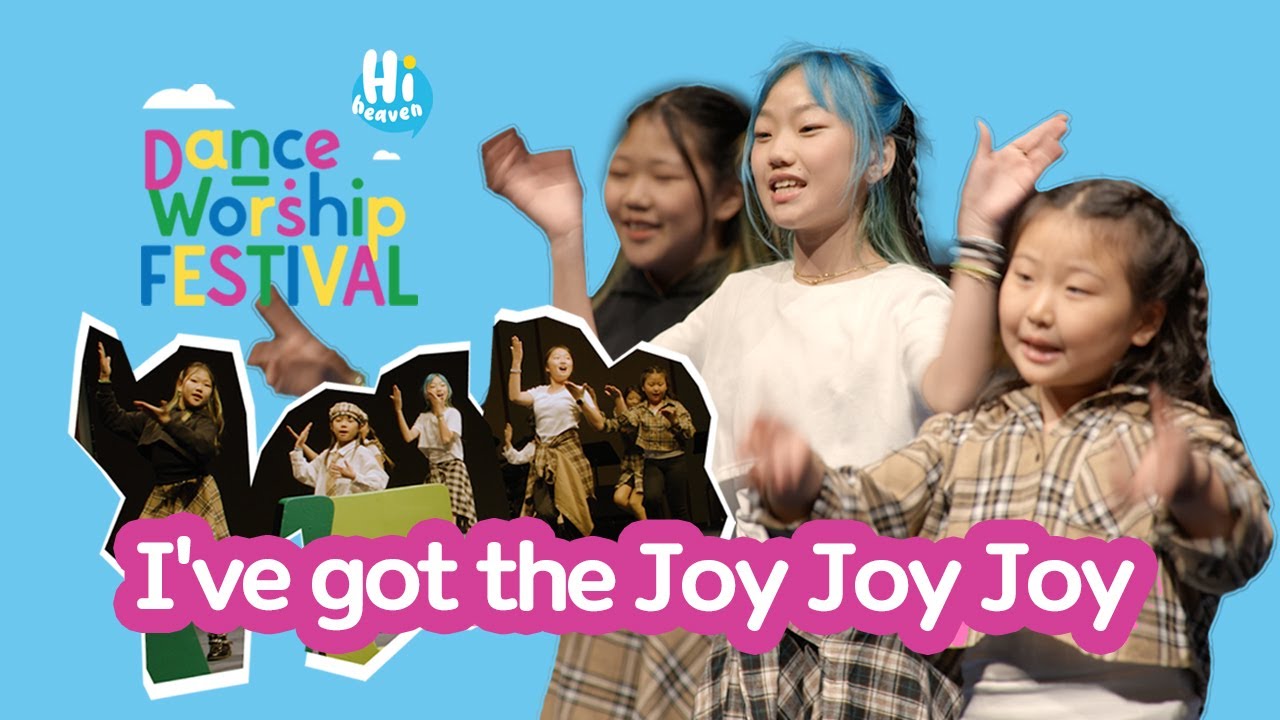 I've got the Joy Joy Joy | Dance Worship Festival 2024 | Hi Heaven