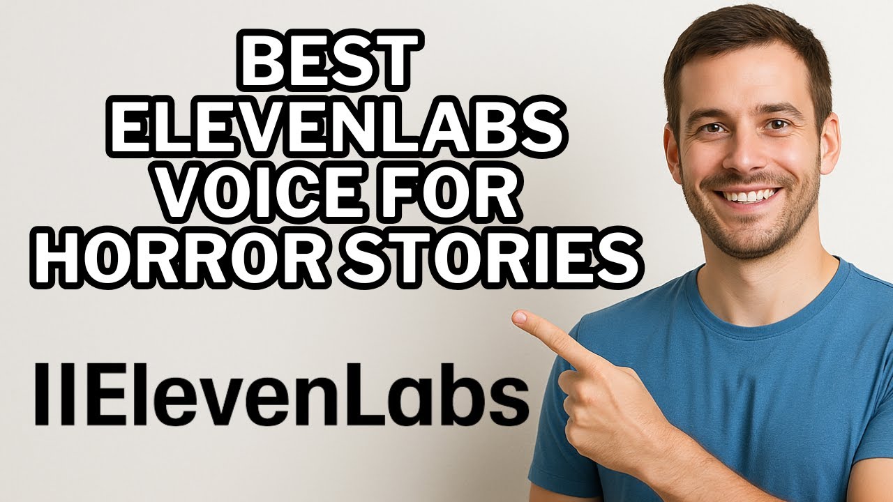 Best ElevenLabs Voice for Horror Stories: Create Terrifying Narration with These Voice Settings