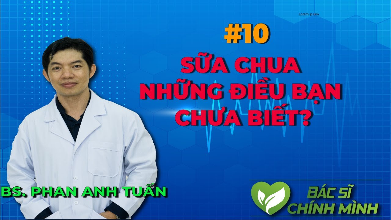 #10 Sữa Chua Và Những Điều Bạn Chưa Biết | Bác Sĩ Chính Mình
