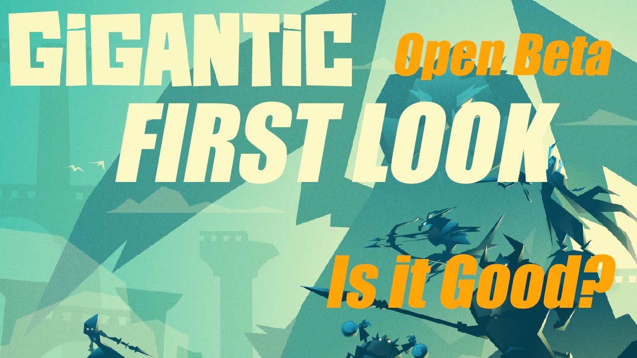 Gigantic (Open Beta) FIRST IMPRESSIONS  - Is it Good?