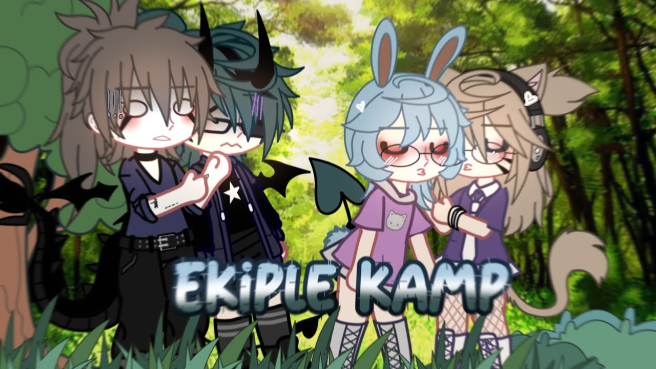 ||Ekiple Kamp|| {Gacha Nox} ~Challenge~  By:Misqwa