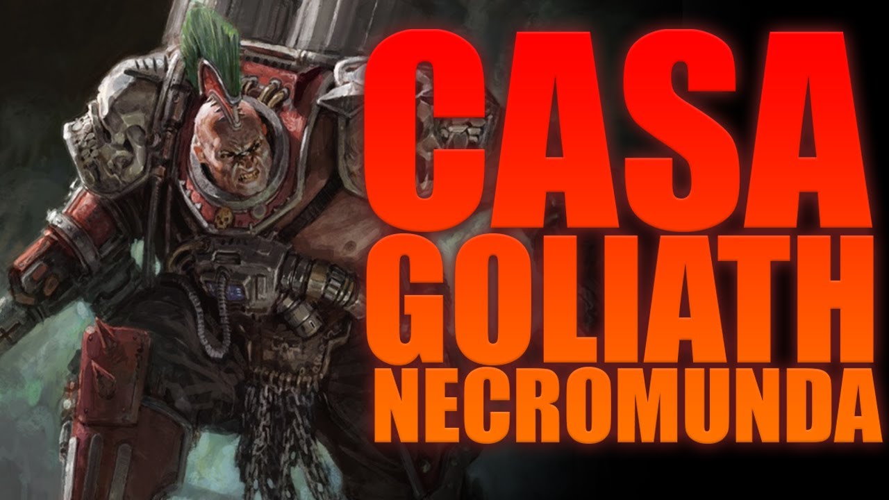 CASA GOLIATH - NECROMUNDA - TRASFONDO/LORE/HISTORIA